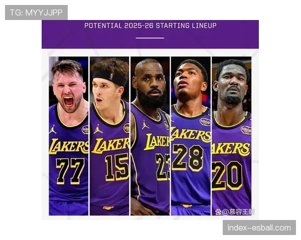 湖人詹姆斯东契奇化学反应良好 阵容老龄化制约争冠上限